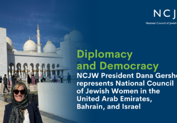 Diplomacy and Democracy NCJW President Dana Gershon represents National Council of Jewish Women in the United Arab Emirates, Bahrain, and Israel