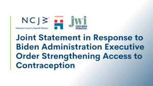 Joint Statement in Response to Biden Administration Executive Order Strengthening Access to Contraception