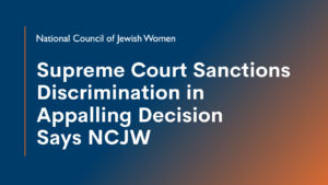 Supreme Court Sanctions Discrimination in Appalling Decision Says NCJW