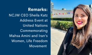 Remarks: NCJW CEO Sheila Katz Address Event at United Nations Commemorating Mahsa Amini and Iran’s Women, Life Freedom Movement
