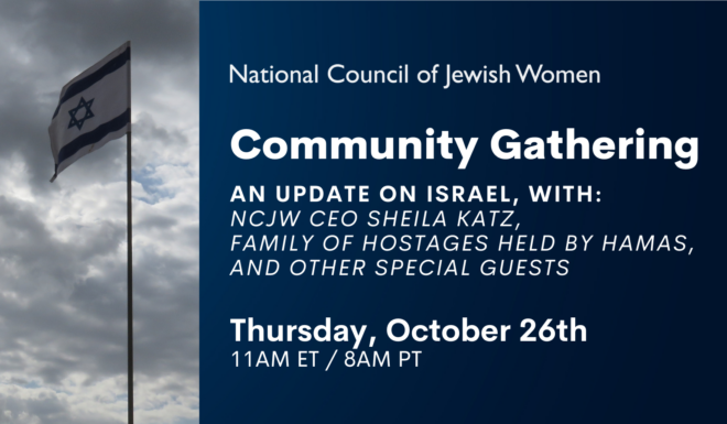 An update on Israel, with: NCJW ceo SHeila katz, family of hostages held by hamas, and other special guests