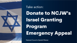 Donate to NCJW’s Israel Granting Program Emergency Appeal