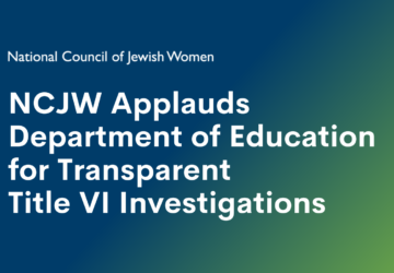 National Council of Jewish Women Applauds Department of Education for Transparent Title VI Investigations