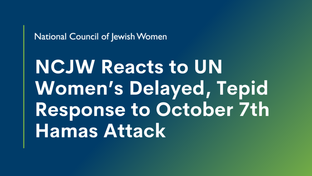 NCJW Reacts to UN Women’s Delayed, Tepid Response to October 7th Hamas Attack