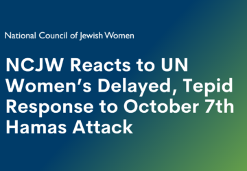 NCJW Reacts to UN Women’s Delayed, Tepid Response to October 7th Hamas Attack