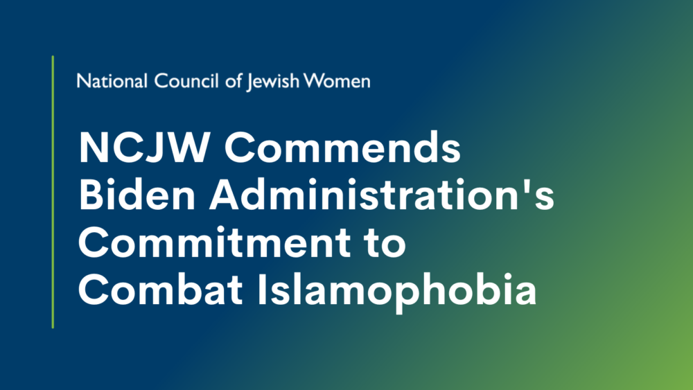 NCJW Commends Biden Administration's Commitment to Combat Islamophobia