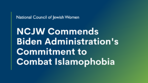 NCJW Commends Biden Administration's Commitment to Combat Islamophobia