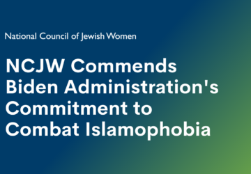 NCJW Commends Biden Administration's Commitment to Combat Islamophobia