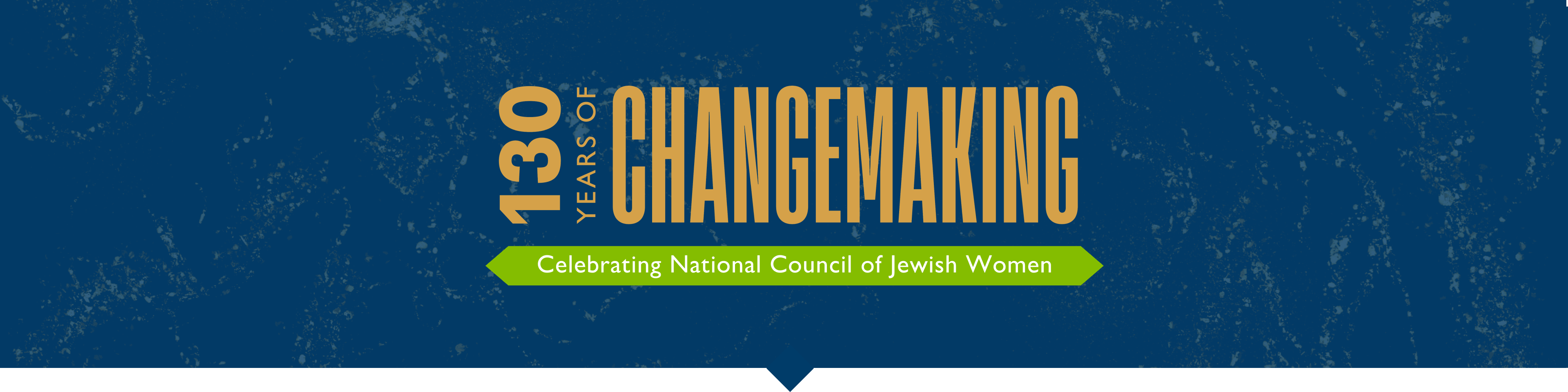130 Years of Changemaking | National Council of Jewish Women