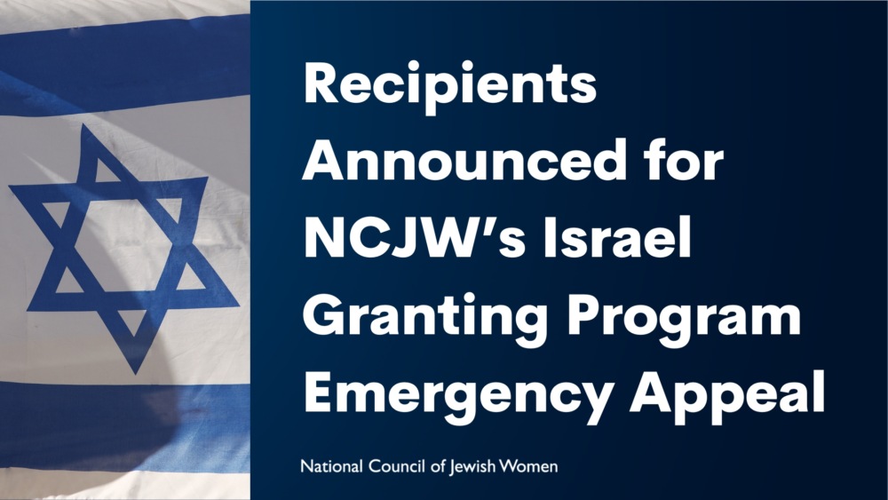 Recipients Announced for NCJW’s Israel Granting Program Emergency Appeal. NCJW