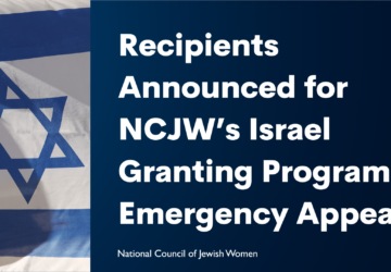 Recipients Announced for NCJW’s Israel Granting Program Emergency Appeal. NCJW
