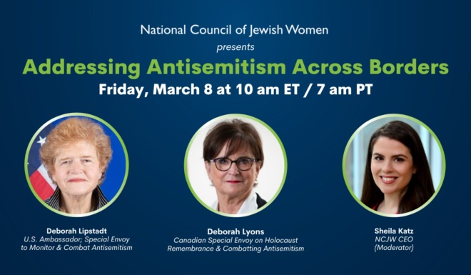 NCJW presents Addressing Antisemitism Across Borders. March 8 at 10 am ET