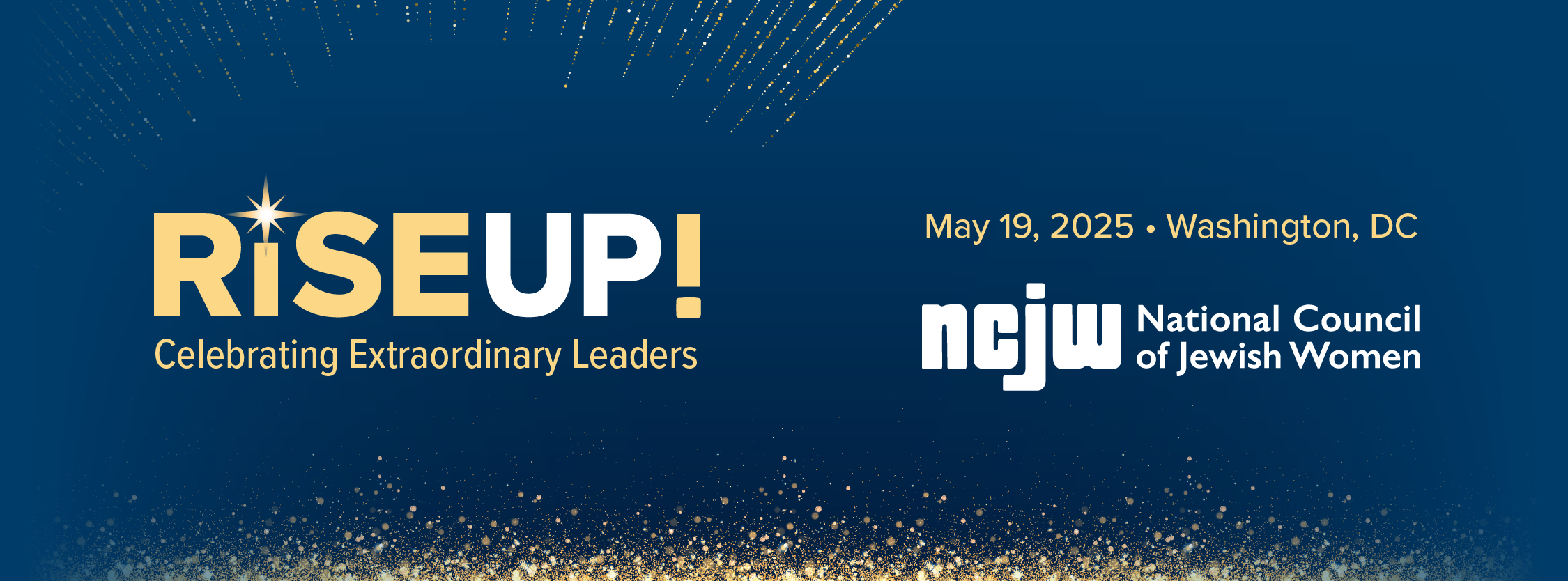 RiSE UP! Celebrating Extraordinary Leaders. May 19, 2025. Washington DC. National Council of Jewish Women.