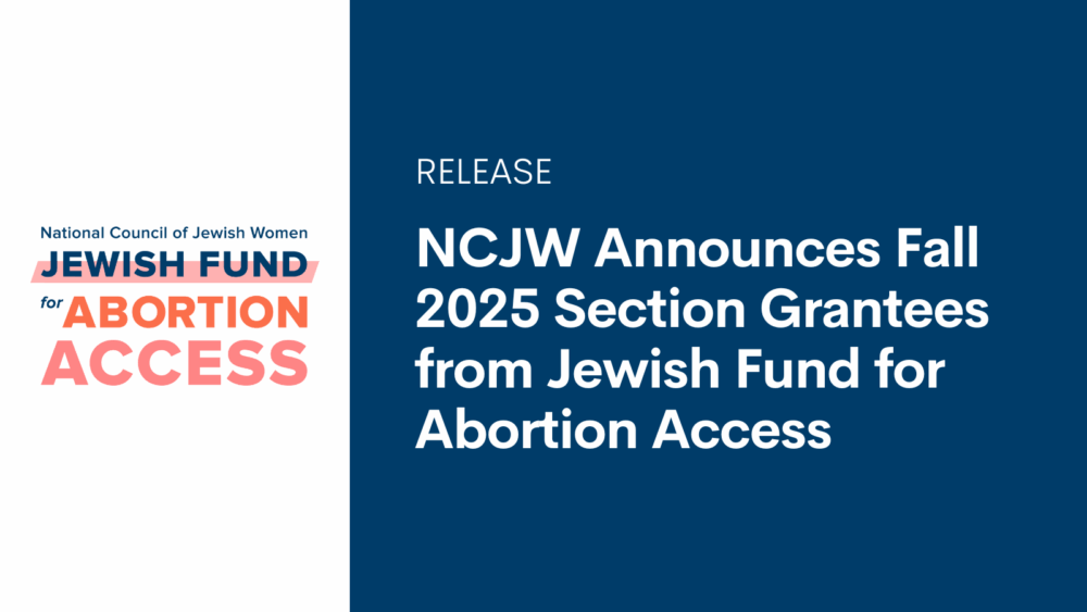 NCJW Announces Fall 2025 Section Grantees from Jewish Fund for Abortion Access