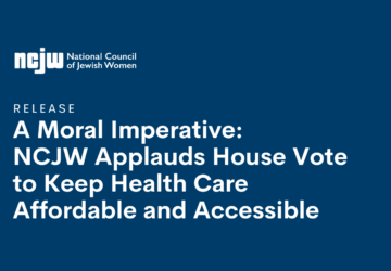 A Moral Imperative: NCJW Applauds House Vote to Keep Health Care Affordable and Accessible