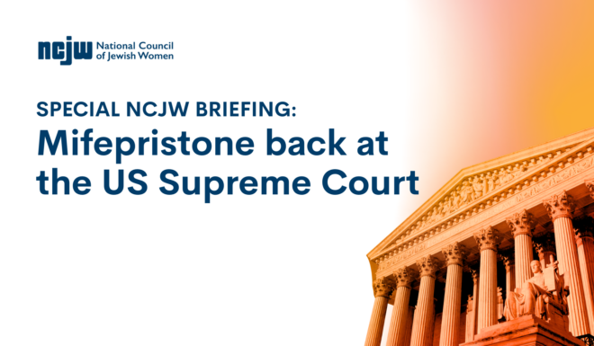 NCJW Special Briefing: Mifepristone back at the US Supreme Court