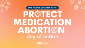 Sept 28th: Protect Medication Abortion Day of Action